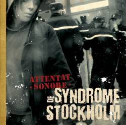 Attentat Sonore : Syndrome de Stockholm